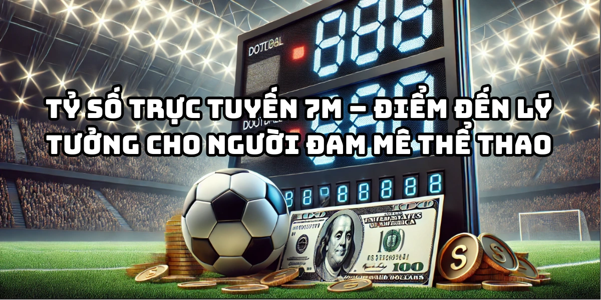 7m là điểm đến lý tưởng cho người mê thể thao