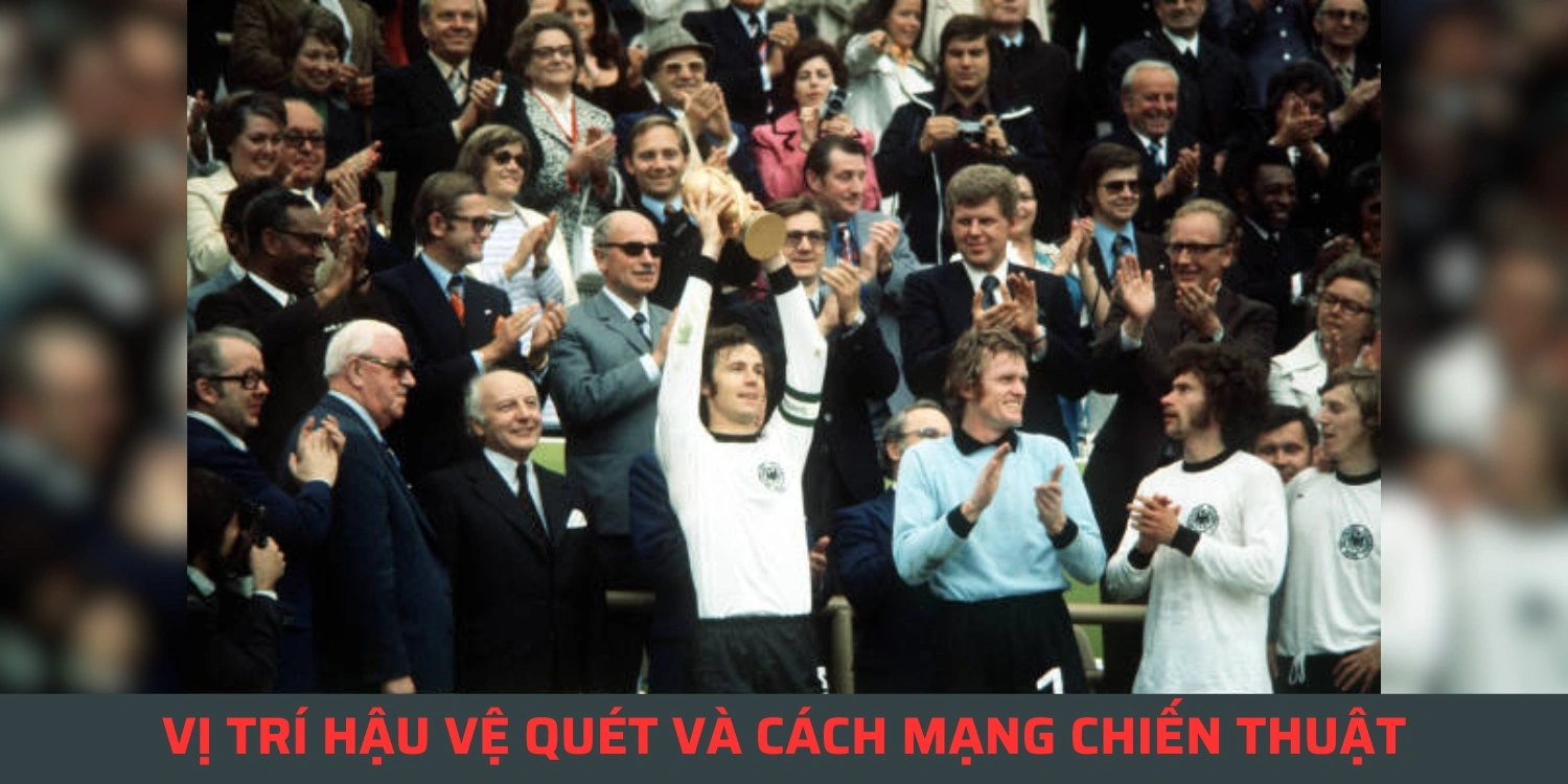 Vị trí hậu vệ quét và cách mạng chiến thuật