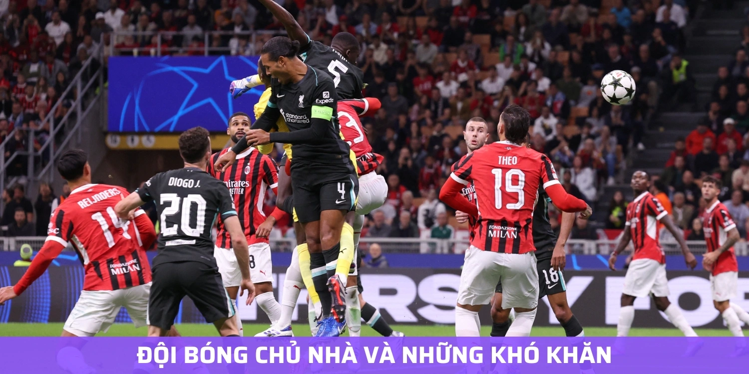 Đội bóng chủ nhà và những khó khăn