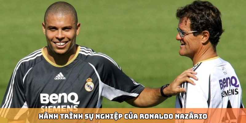 Hành trình sự nghiệp của Ronaldo Nazário